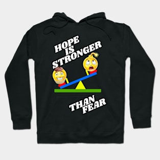 Hope is stronger than fear - white text Hoodie